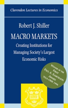 Paperback Macro Markets: Creating Institutions for Managing Society's Largest Economic Risks Book