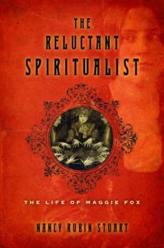 Hardcover The Reluctant Spiritualist: The Life of Maggie Fox Book