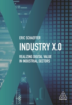 Hardcover Industry X.0: Realizing Digital Value in Industrial Sectors Book