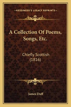 Paperback A Collection Of Poems, Songs, Etc.: Chiefly Scottish (1816) Book
