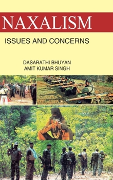 Hardcover Naxalism: Issues and Concerns Book