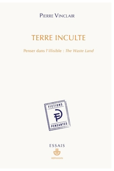 Paperback Terre inculte: Penser dans l'illisible: The Waste Land [French] Book