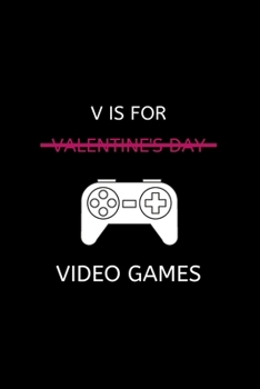 Paperback v is for video games: line writing journal for video games lover. valentine gift. Book