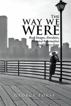 Paperback The Way We Were: Book Images, Anecdotes, Technical Information, and History Data Book