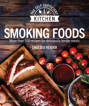 Paperback Smoking Foods: More Than 100 Recipes for Deliciously Tender Meals Book