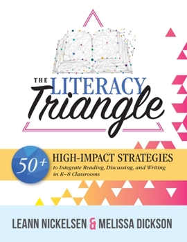 Paperback Literacy Triangle: 50+ High-Impact Strategies to Integrate Reading, Discussing, and Writing in K-8 Classrooms Book