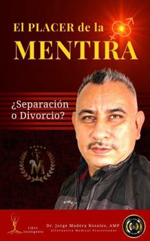 Paperback EL PLACER DE LA MENTIRA: ¿Separación o Divorcio? (Spanish Edition) [Spanish] Book