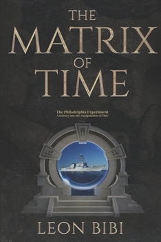 Paperback The Matrix of Time: The Philadelphia Experiment - A Journey into the Manipulation of Time Book