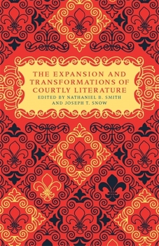 Paperback The Expansion and Transformations of Courtly Literature Book