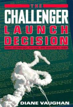 Paperback The Challenger Launch Decision: Risky Technology, Culture, and Deviance at NASA Book