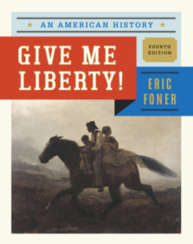 Hardcover Give Me Liberty!: An American History (Fourth Edition) (Vol. One-Volume) Book