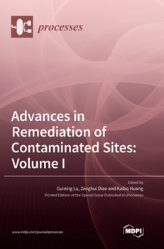 Hardcover Advances in Remediation of Contaminated Sites: Volume I Book
