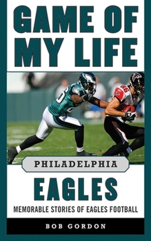 Hardcover Game of My Life Philadelphia Eagles: Memorable Stories of Eagles Football Book