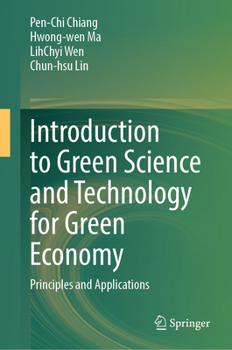 Hardcover Introduction to Green Science and Technology for Green Economy: Principles and Applications Book