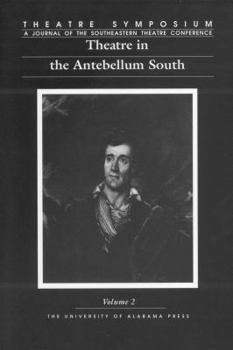 Paperback Theatre Symposium, Vol. 2: Theatre in the Antebellum South Book