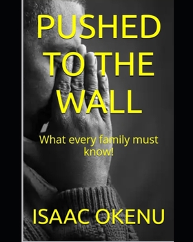 Paperback Pushed to the Wall: What every family must know! Book