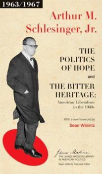 Paperback The Politics of Hope and the Bitter Heritage: American Liberalism in the 1960s Book