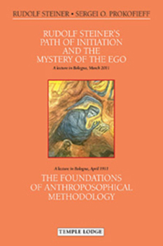 Paperback Rudolf Steiner's Path of Initiation and the Mystery of the Ego: And the Foundations of Anthroposophical Methodology Book