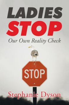 Hardcover Ladies Stop: Our Own Reality Check Book