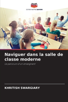 Paperback Naviguer dans la salle de classe moderne [French] Book