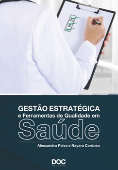 Paperback Gestão Estratégica E Ferramentas de Qualidade Em Saúde [Portuguese] Book