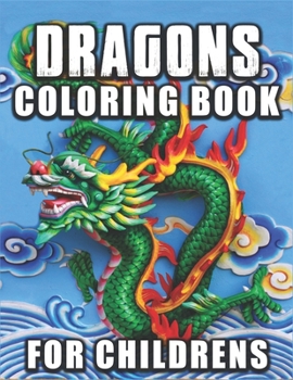 Paperback Dragon Coloring Book for Childrens: Epic Fantasy Scenes for Dragon Lovers Book