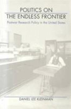 Paperback Politics on the Endless Frontier: Postwar Research Policy in the United States Book