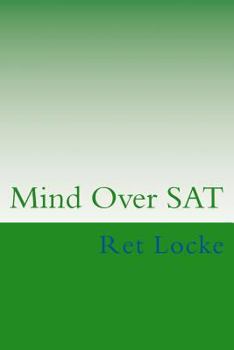 Paperback Mind Over SAT: Mastering the Mental Side of the SAT Book