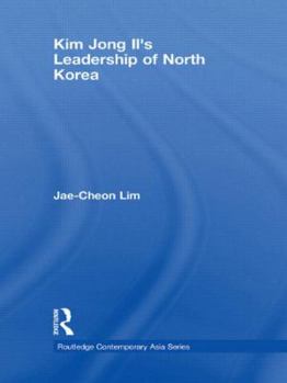 Kim Jong Il's Leadership of North Korea (Routledge Contemporary Asia Series) - Book  of the Routledge Contemporary Asia series