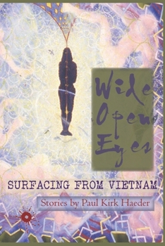 Paperback Wide Open Eyes: Surfacing from Vietnam Book