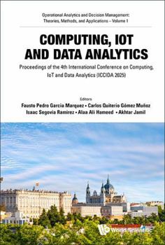 Computing, IoT and Data Analytics: Proceedings of the 4th International Conference on Computing, IoT and Data Analytics (ICCIDA 2025)
