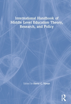 Paperback International Handbook of Middle Level Education Theory, Research, and Policy Book
