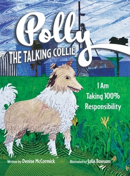 Hardcover Polly the Talking Collie: I Am Taking 100% Responsibility Book