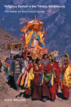 Paperback Religious Revival in the Tibetan Borderlands: The Premi of Southwest China Book