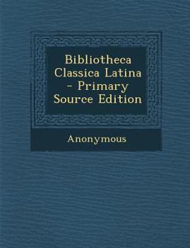 Paperback Bibliotheca Classica Latina - Primary Source Edition [French] Book