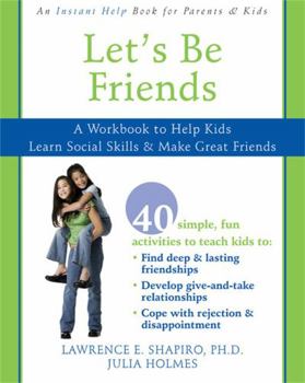 Paperback Let's Be Friends: A Workbook to Help Kids Learn Social Skills & Make Great Friends Book