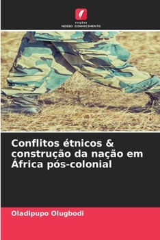 Paperback Conflitos étnicos & construção da nação em África pós-colonial [Portuguese] Book