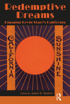 Paperback Redemptive Dreams: Engaging Kevin Starr's California Book