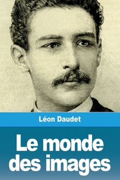 Le monde des images (French Edition)