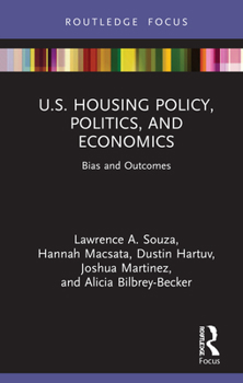 Hardcover U.S. Housing Policy, Politics, and Economics: Bias and Outcomes Book