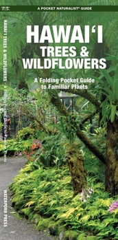 Hawai'i Trees & Wildflowers: A Folding Pocket Guide to Familiar Plants