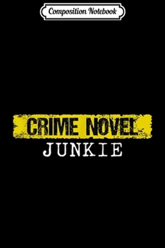 Composition Notebook: Crime Novel Love Reading Gift  Journal/Notebook Blank Lined Ruled 6x9 100 Pages