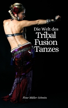 Paperback Die Welt des Tribal Fusion Tanzes [German] Book