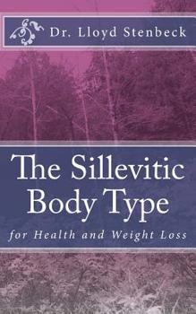 Paperback The Sillevitic Body Type: for Health and Weight Loss Book