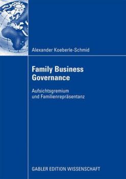 Paperback Family Business Governance: Aufsichtsgremium Und Familienrepräsentanz [German] Book