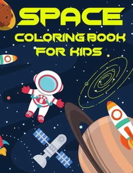 Paperback Space Coloring Book for Kids: The First Space Coloring Book for Kids (Fun Activities for Kids) Book
