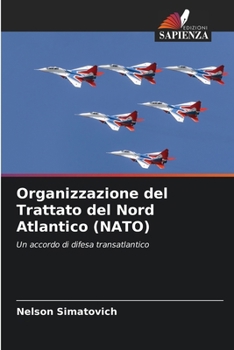 Organizzazione del Trattato del Nord Atlantico (NATO) (Italian Edition)