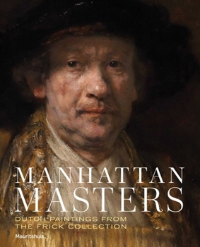 Paperback Manhattan Masters: Dutch Paintings from the Frick Collection Book