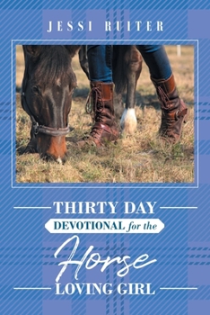 Paperback Thirty Day Devotional for the Horse Loving Girl Book