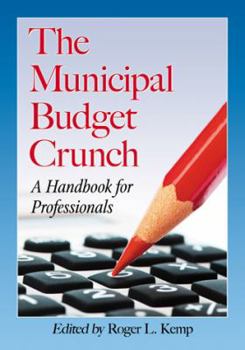 Paperback The Municipal Budget Crunch: A Handbook for Professionals Book